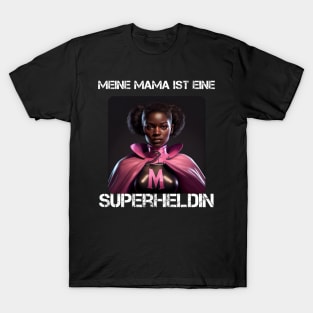 Mama Superhero - My Mama Is A Superhero 3 T-Shirt